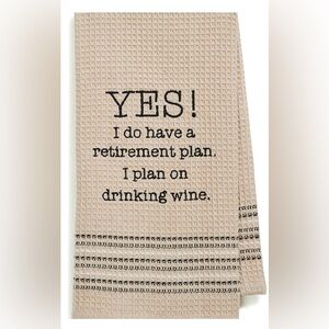 Cream color  Kitchen Towel with Fun Wine Quote for Retirement